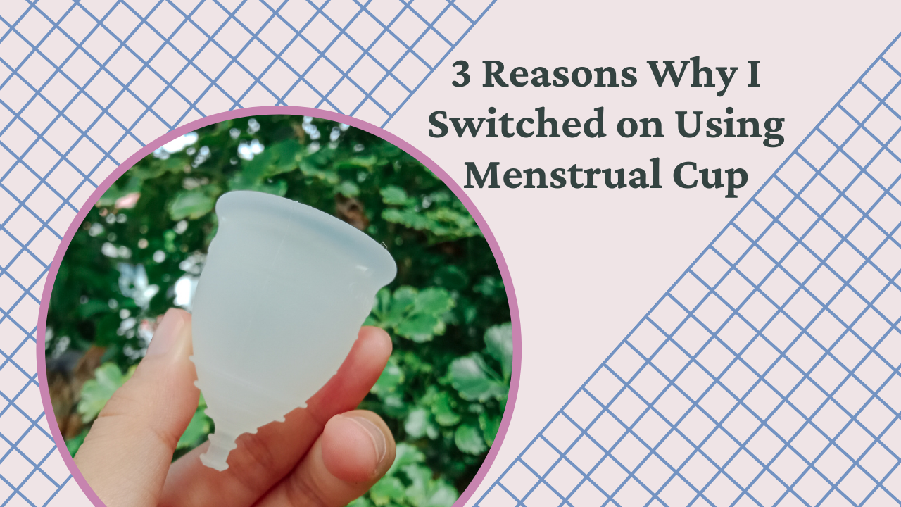 3 Reasons Why I Switched on Using Menstrual Cup | Filipino